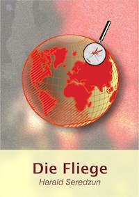 Die Fliege - Harald Seredzun - E-Book