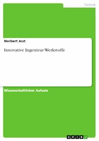 Innovative Ingenieur-Werkstoffe - Norbert Jost - E-Book