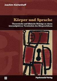Körper und Sprache - Joachim Küchenhoff - E-Book