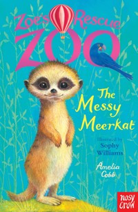 Zoe's Rescue Zoo: The Messy Meerkat - Amelia Cobb - E-Book