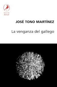 La venganza del gallego - José Tono Martínez - E-Book