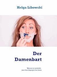 Der Damenbart - Helga Libowski - E-Book