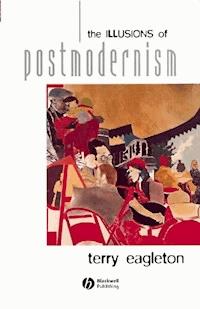 The Illusions of Postmodernism - Terry Eagleton - E-Book