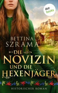 Die Novizin und die Hexenjäger – oder: Das Mirakel von Köln - Bettina Szrama - E-Book