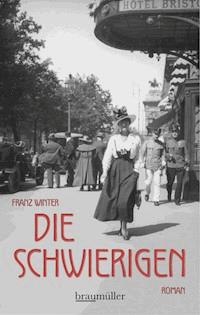 Die Schwierigen - Franz Winter - E-Book