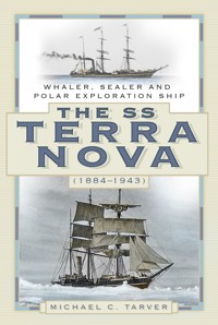 The SS Terra Nova (1884-1943) - Michael C. Tarver - E-Book