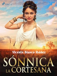 Sónnica la cortesana - Vicente Blasco Ibanez - E-Book