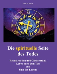 Die spirituelle Seite des Todes - Josef F. Justen - E-Book