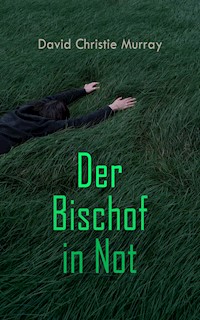 Der Bischof in Not - David Christie Murray - E-Book
