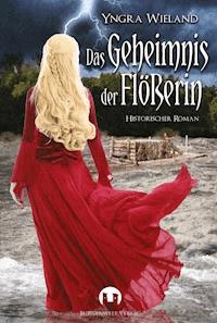 Das Geheimnis der Flößerin - Yngra Wieland - E-Book