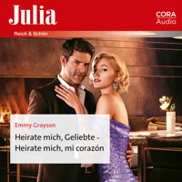 Heirate mich, Geliebte - Heirate mich, mi corazón - Emmy Grayson - Hörbuch