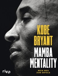 Mamba Mentality - Kobe Bryant - E-Book