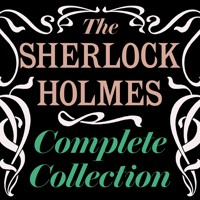 The Sherlock Holmes Complete Collection - Arthur Conan Doyle - Hörbuch