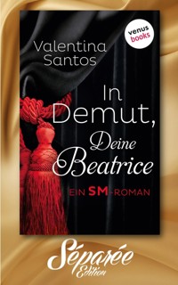 In Demut, Deine Beatrice - Séparée-Edition: Band 9 - Valentina Santos - E-Book
