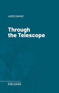 Through the Telescope - James Baikie - E-Book