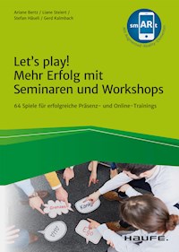 Let's play! Mehr Erfolg mit Seminaren und Workshops - Ariane Bertz - E-Book