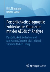 Persönlichkeitsdiagnostik: Entdecke die Potenziale mit der AECdisc® Analyse - Dirk Thiemann - E-Book