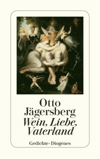 Wein, Liebe, Vaterland - Otto Jägersberg - E-Book