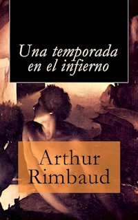 Una temporada en el infierno - Arthur Rimbaud - E-Book