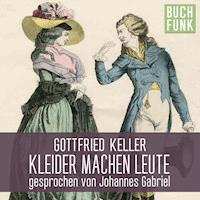 Kleider machen Leute - Gottfried Keller - Hörbuch