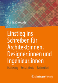 Einstieg ins Schreiben für Architekt:innen, Designer:innen und Ingenieur:innen - Martina Swoboda - E-Book