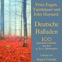 Prinz Eugen, Tannhäuser und John Maynard: Deutsche Balladen - Ferdinand Freiligrath - Hörbuch