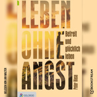 Leben ohne Angst - Wie man gelassen und glücklich lebt (Ungekürzt) - Peter Riese - Hörbuch