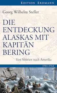 Die Entdeckung Alaskas mit Kapitän Bering - Georg Wilhelm Steller - E-Book