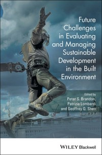 Future Challenges in Evaluating and Managing Sustainable Development in the Built Environment -  - E-Book