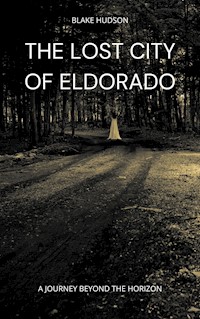 The Lost City of Eldorado - Hudson Blake - E-Book