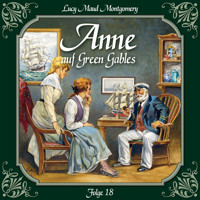 Anne auf Green Gables, Folge 18: In guten wie in schlechten Zeiten - L.M. Montgomery - Hörbuch