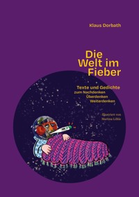 Die Welt im Fieber - Klaus Dorbath - E-Book