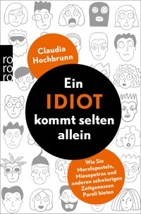 Ein Idiot kommt selten allein - Claudia Hochbrunn - E-Book