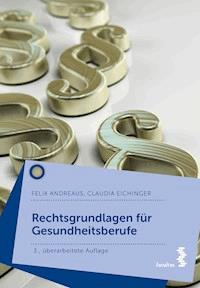 Rechtsgrundlagen für Gesundheitsberufe - Felix Andreaus - E-Book