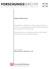 Matrixhybride - Werkstoff- und Technologieentwicklung zur form- und stoffschlüssigen Kopplung thermoplastischer und duroplastischer FVK-Laminate - Holger Büttemeyer - E-Book