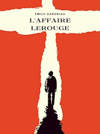 L'Affaire Lerouge - Emile Gaboriau - E-Book