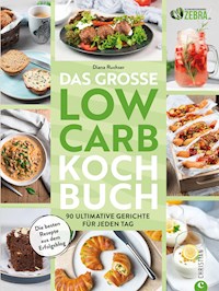 Das große Low-Carb-Kochbuch - Diana Ruchser - E-Book