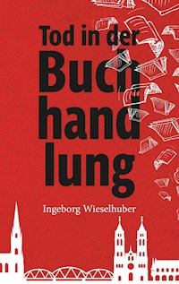 Tod in der Buchhandlung - Ingeborg Wieselhuber - E-Book