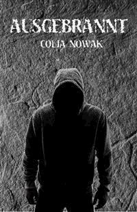 Ausgebrannt - Colja Nowak - E-Book