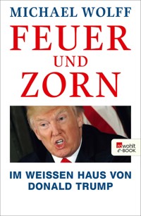 Feuer und Zorn - Michael Wolff - E-Book