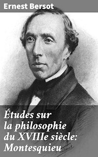 Études sur la philosophie du XVIIIe siècle: Montesquieu - Ernest Bersot - E-Book