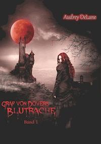 Graf von Dovers Blutrache - Audrey DeLane - E-Book