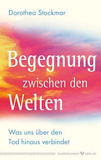 Begegnung zwischen den Welten - Dorothea Stockmar - E-Book