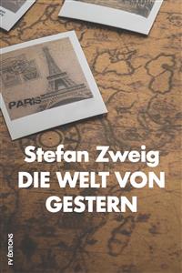 Die Welt von Gestern: Erinnerungen eines Europäers - Zweig Stefan - E-Book