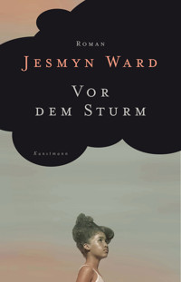 Vor dem Sturm - Jesmyn Ward - E-Book
