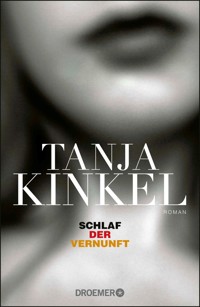 Schlaf der Vernunft - Tanja Kinkel - E-Book