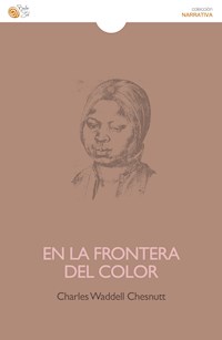En la frontera del color - Charles W. Chesnutt - E-Book