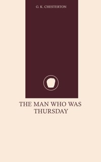 The Man Who Was Thursday - G.K. Chesterton - E-Book