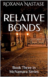 Relative Bonds (McNamara Series, #3) - Roxana Nastase - E-Book