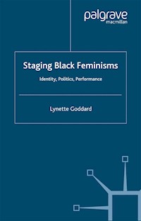 Staging Black Feminisms - Lynette Goddard - E-Book